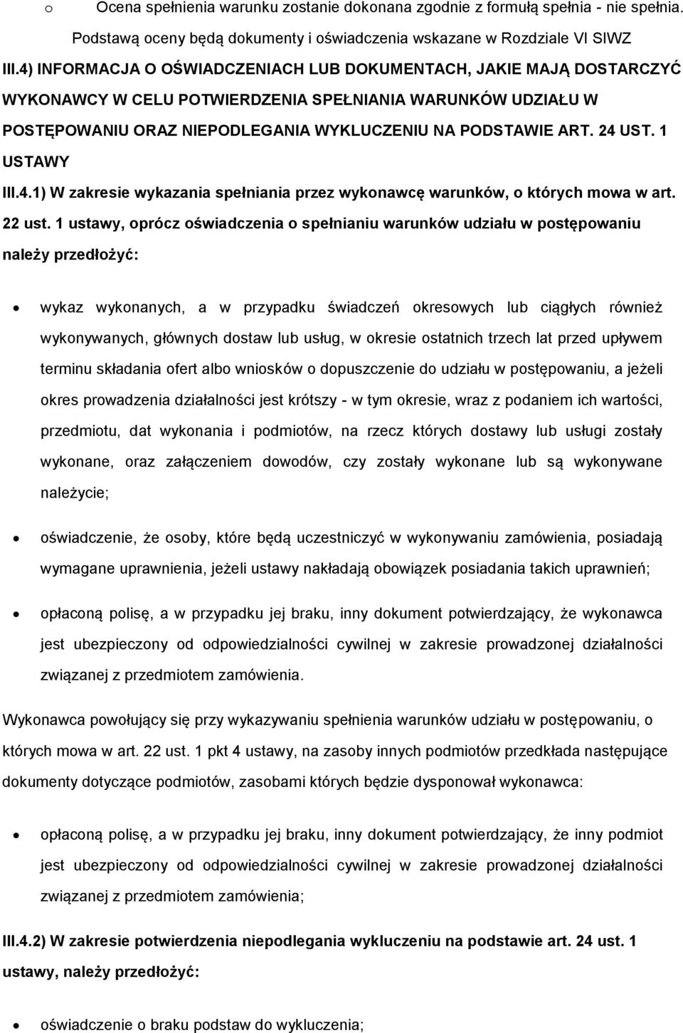 1 USTAWY III.4.1) W zakresie wykazania spełniania przez wykonawcę warunków, o których mowa w art. 22 ust.