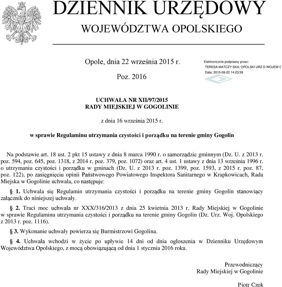 645, poz. 1318, z 2014 r. poz. 379, poz. 1072) oraz art. 4 ust. 1 ustawy z dnia 13 września 1996 r. o utrzymaniu czystości i porządku w gminach (Dz. U. z 2013 r. poz. 1399, poz. 1593, z 2015 r. poz. 87, poz.