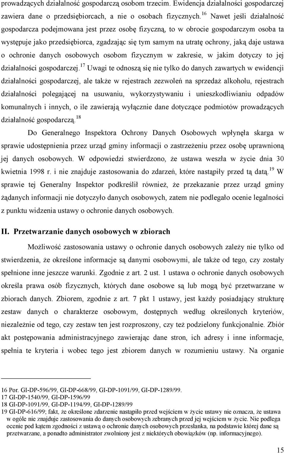 ustawa o ochronie danych osobowych osobom fizycznym w zakresie, w jakim dotyczy to jej działalności gospodarczej.