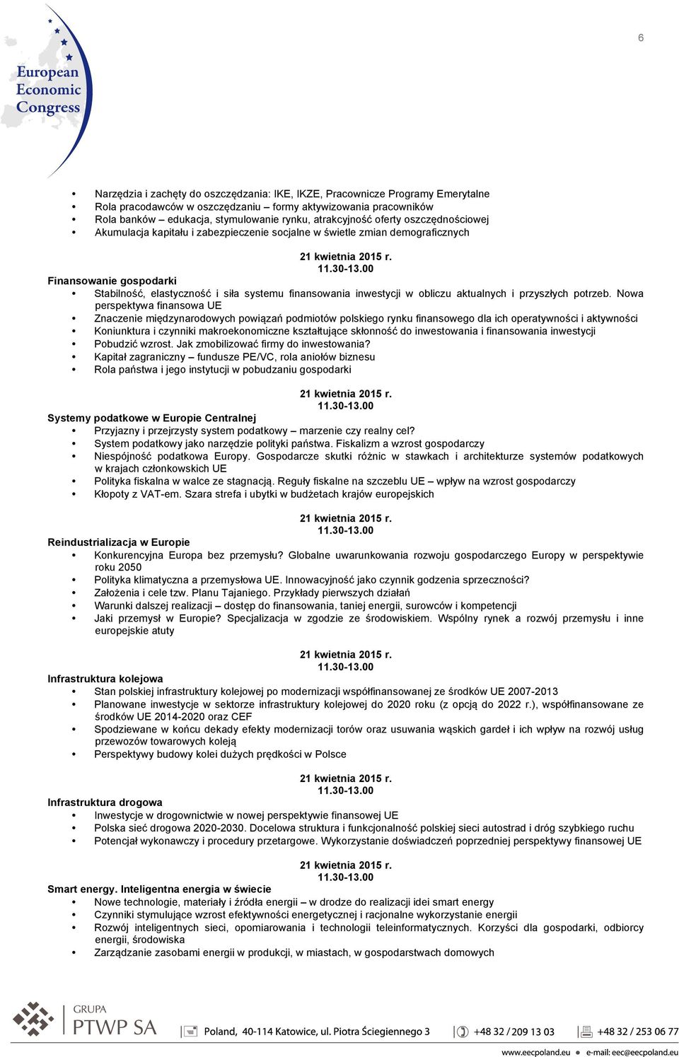 inwestycji w obliczu aktualnych i przyszłych potrzeb.