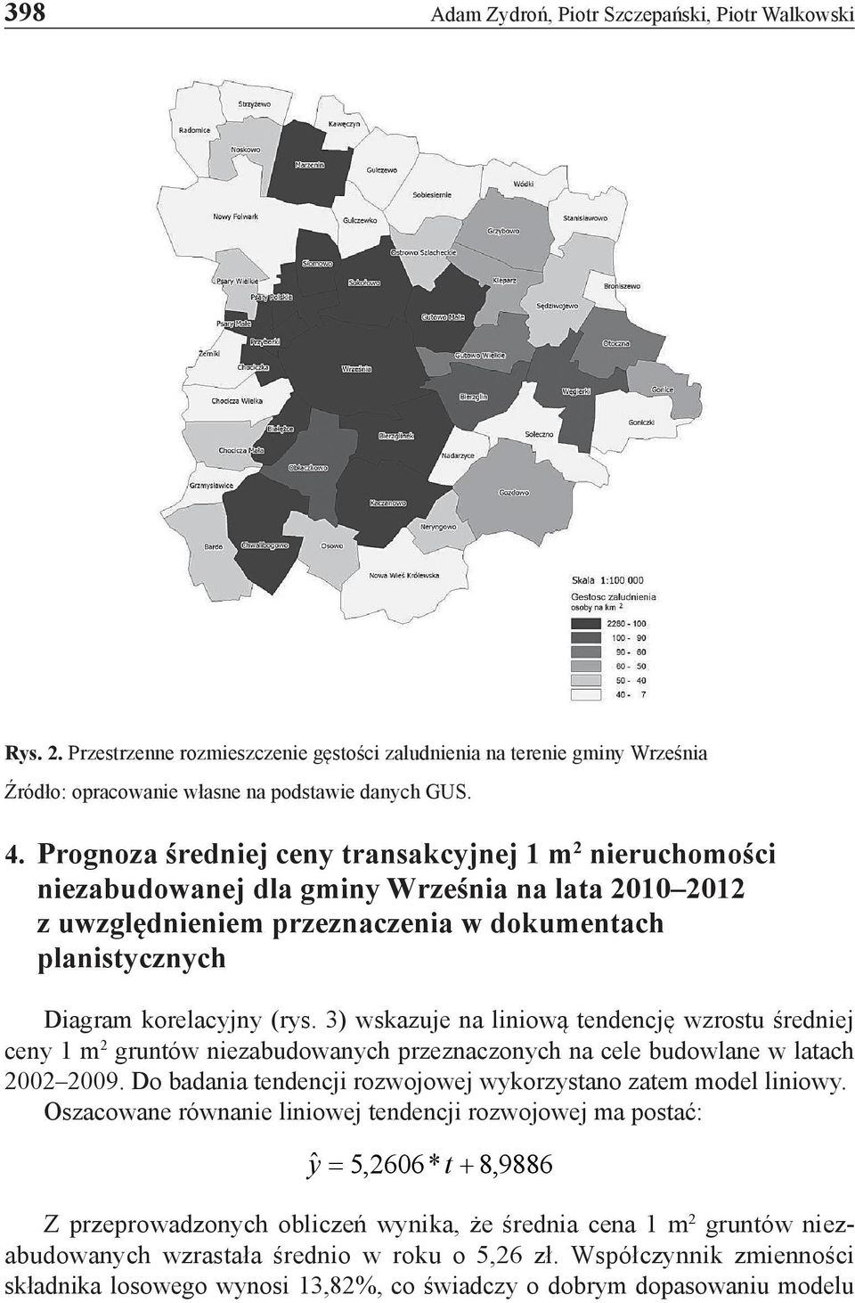 3) wskazuje na liniową tendencję wzrostu średniej ceny 1 m 2 gruntów niezabudowanych przeznaczonych na cele budowlane w latach 2002 2009.