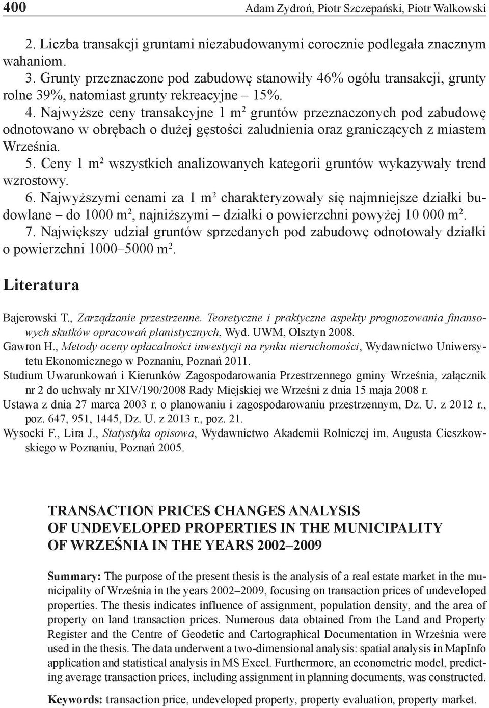 % ogółu transakcji, grunty rolne 39%, natomiast grunty rekreacyjne 15%. 4.