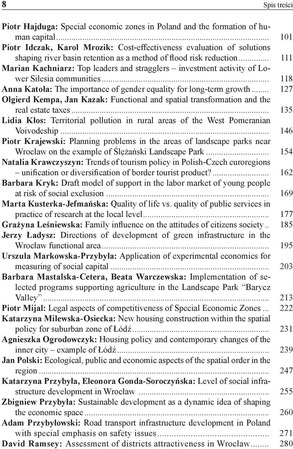 .. 111 Marian Kachniarz: Top leaders and stragglers investment activity of Lower Silesia communities... 118 Anna Katoła: The importance of gender equality for long-term growth.