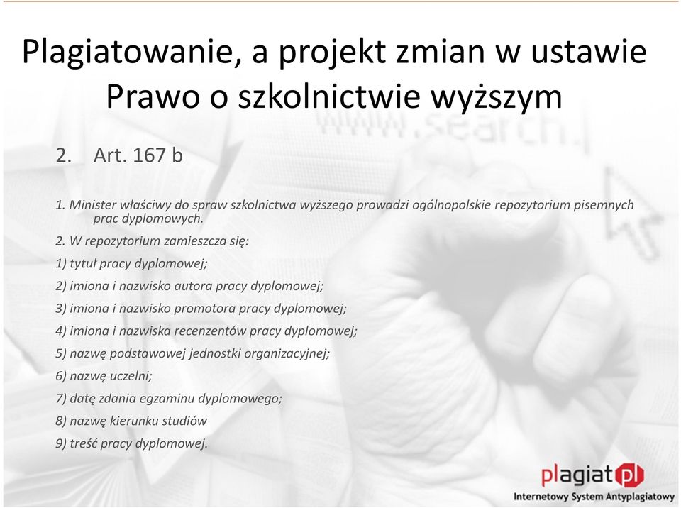 W repozytorium zamieszcza się: 1) tytuł pracy dyplomowej; 2) imiona i nazwisko autora pracy dyplomowej; 3) imiona i nazwisko promotora