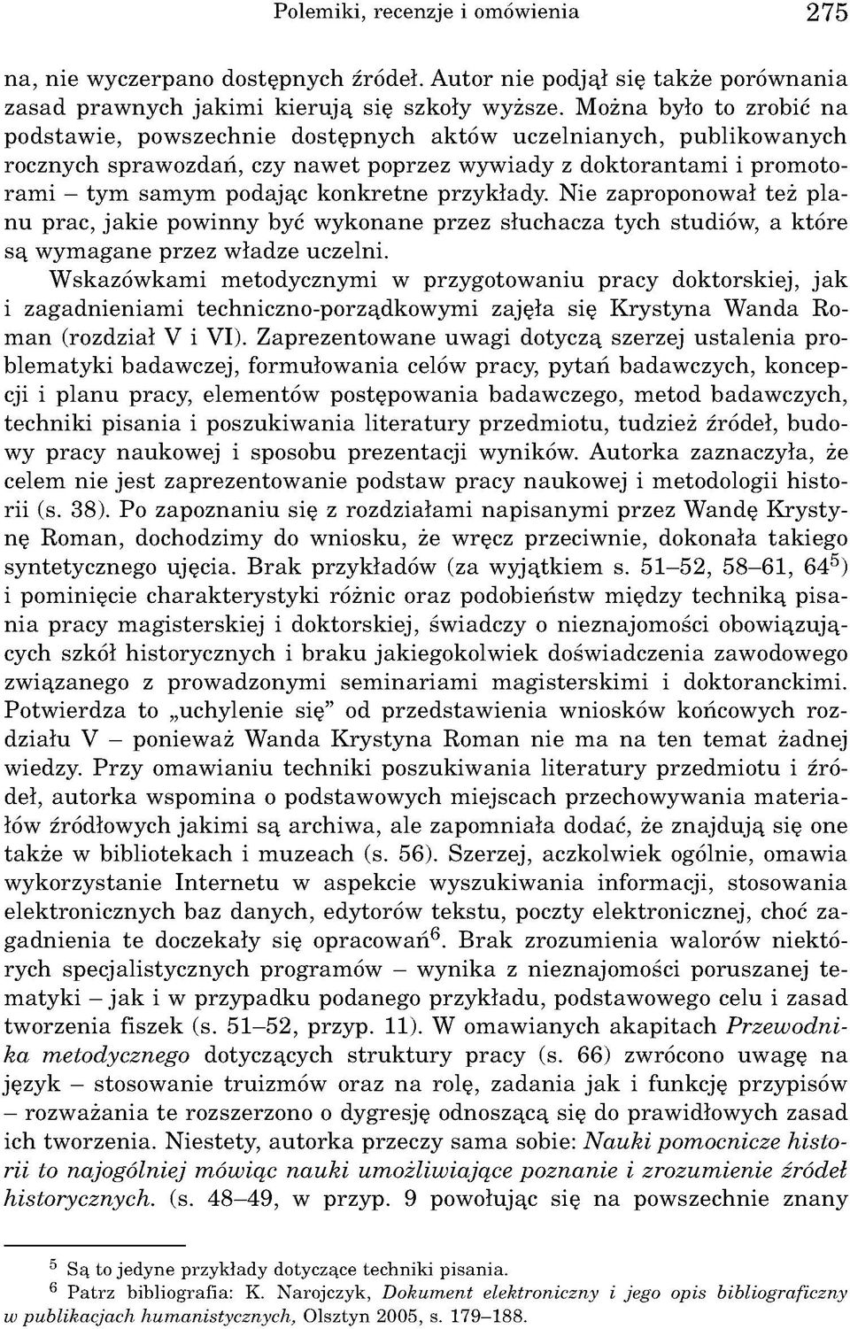 konkretne przykłady. Nie zaproponował też p lanu prac, jak ie pow inny być w ykonane przez słuchacza tych studiów, a które są w ym agane przez w ładze uczelni.