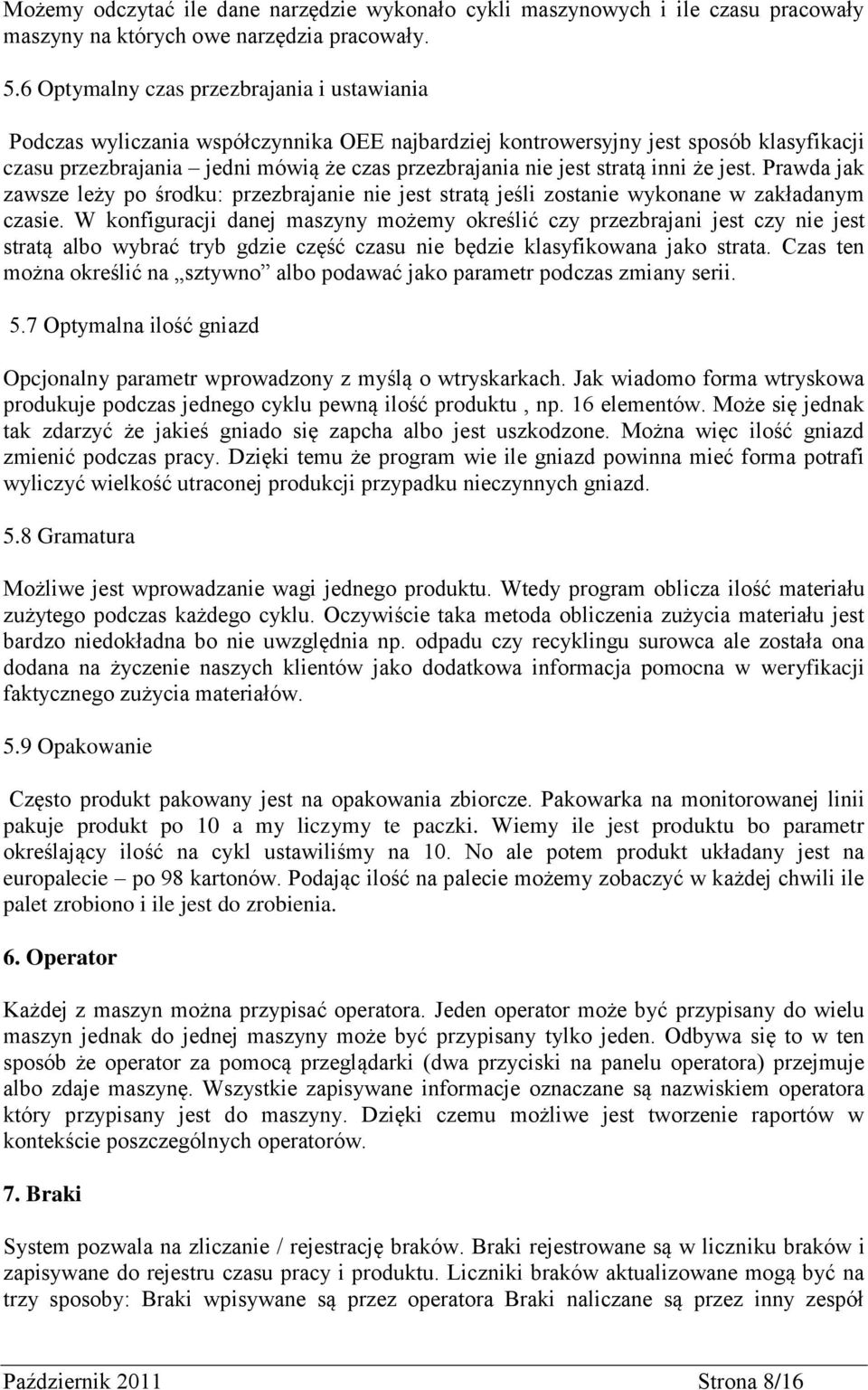 stratą inni że jest. Prawda jak zawsze leży po środku: przezbrajanie nie jest stratą jeśli zostanie wykonane w zakładanym czasie.