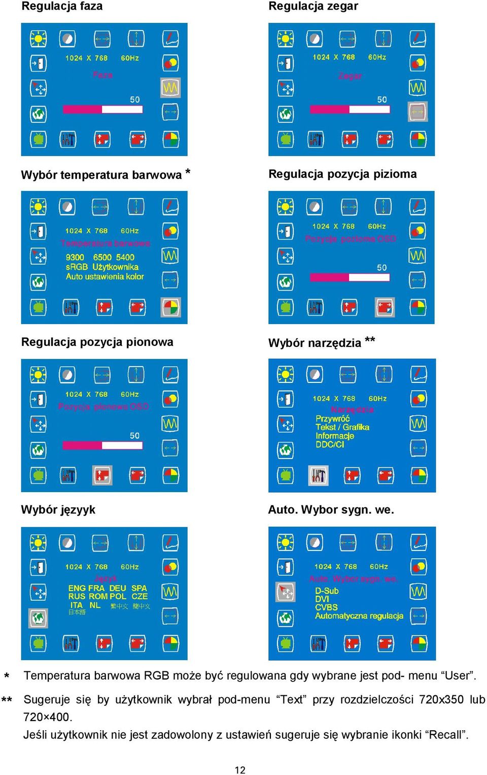 * Temperatura barwowa RGB może być regulowana gdy wybrane jest pod- menu User.