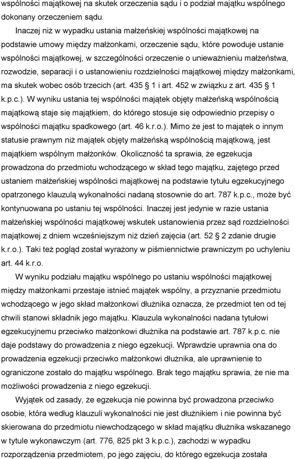 unieważnieniu małżeństwa, rozwodzie, separacji i o ustanowieniu rozdzielności majątkowej między małżonkami, ma skutek wobec osób trzecich (art. 435 1 i art. 452 w związku z art. 435 1 k.p.c.).