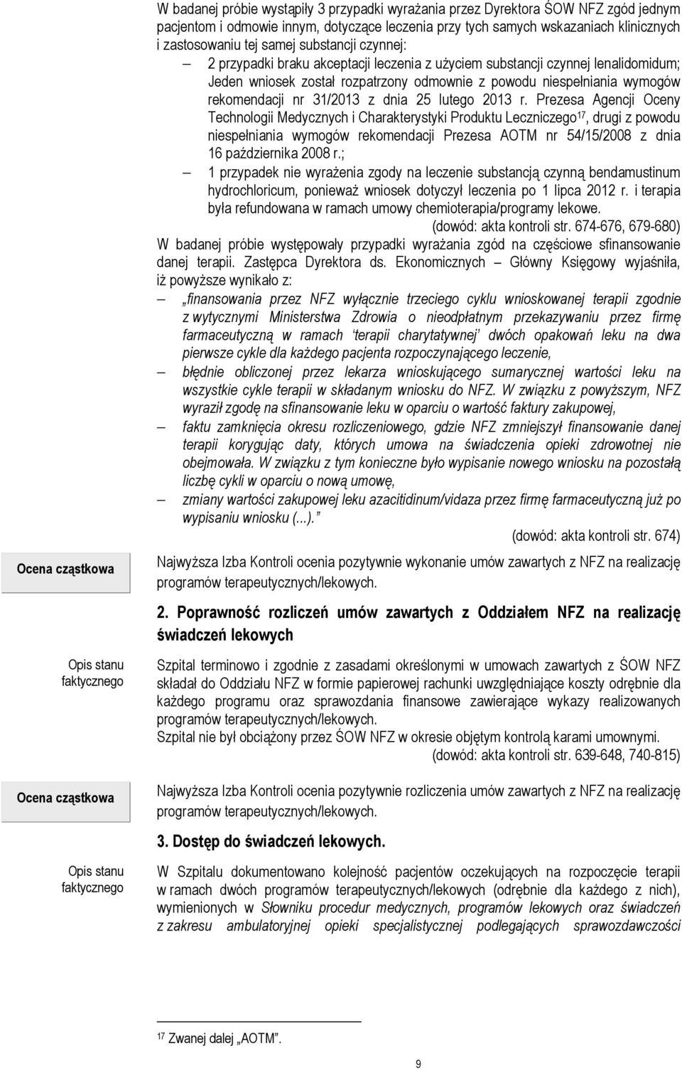 z powodu niespełniania wymogów rekomendacji nr 31/2013 z dnia 25 lutego 2013 r.