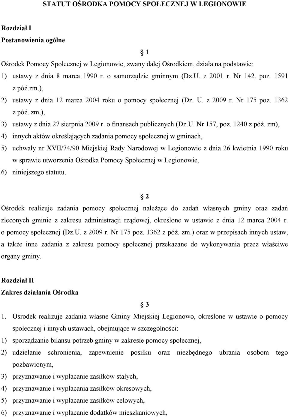 ), 3) ustawy z dnia 27 sierpnia 2009 r. o finansach publicznych (Dz.U. Nr 157, poz. 1240 z póź.