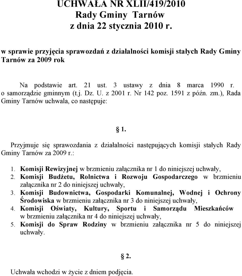 Komisji Budżetu, Rolnictwa i Rozwoju Gospodarczego w brzmieniu załącznika nr 2 do niniejszej uchwały, 3.