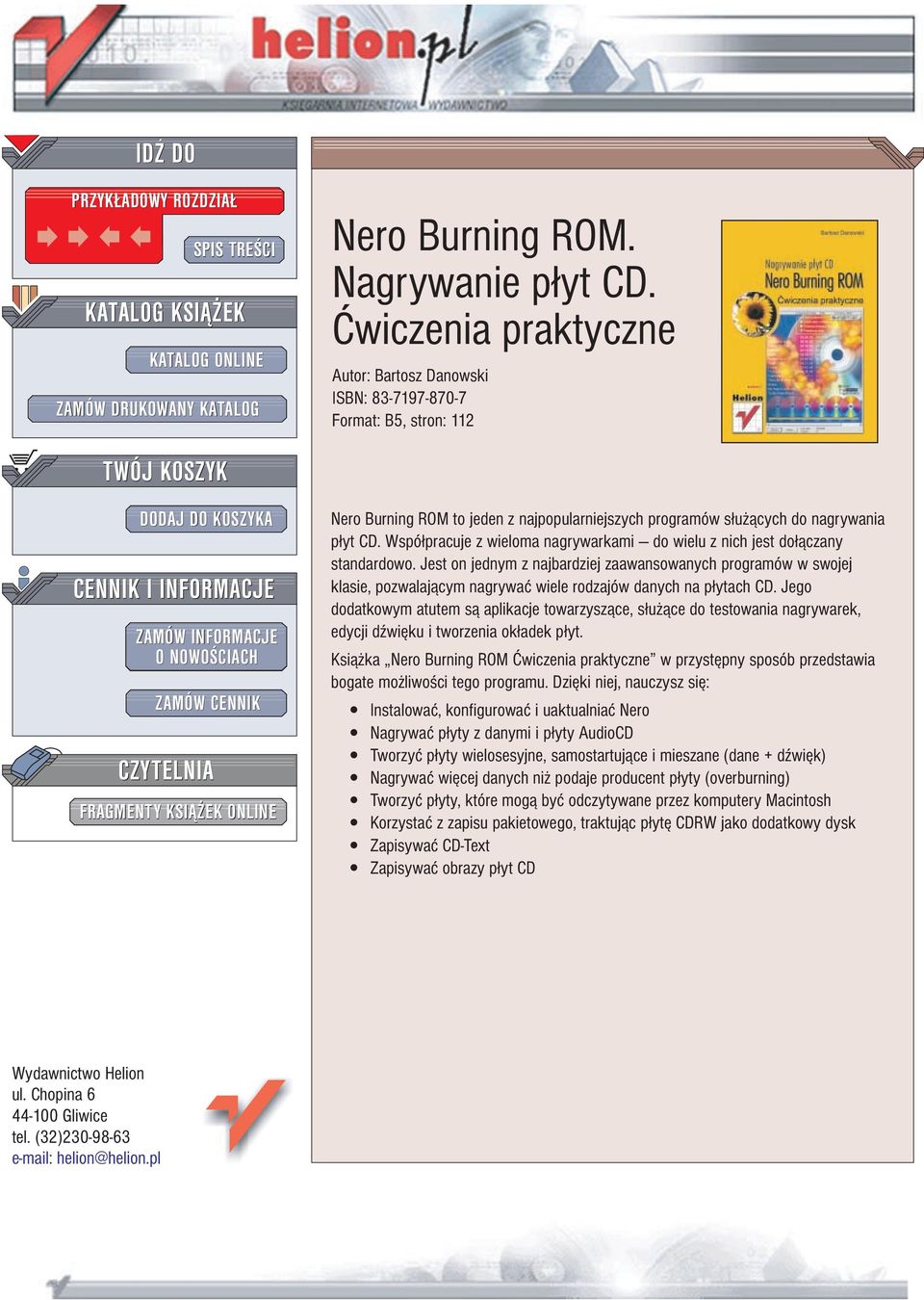 KSI EK ONLINE Nero Burning ROM to jeden z najpopularniejszych programów s³u ¹cych do nagrywania p³yt CD. Wspó³pracuje z wieloma nagrywarkami do wielu z nich jest do³¹czany standardowo.