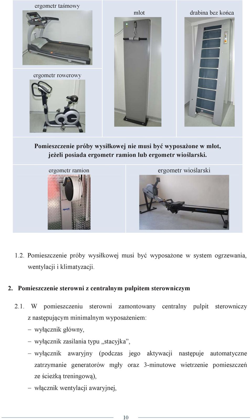 Pomieszczenie sterowni z centralnym pulpitem sterowniczym 2.1.