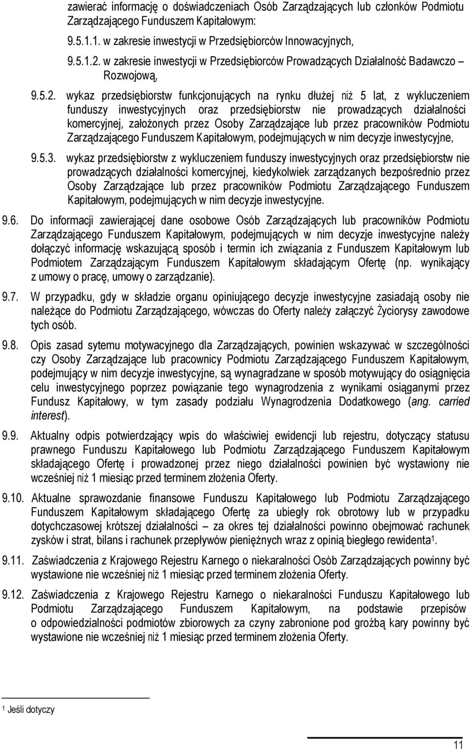 wykaz przedsiębiorstw funkcjonujących na rynku dłuŝej niŝ 5 lat, z wykluczeniem funduszy inwestycyjnych oraz przedsiębiorstw nie prowadzących działalności komercyjnej, załoŝonych przez Osoby