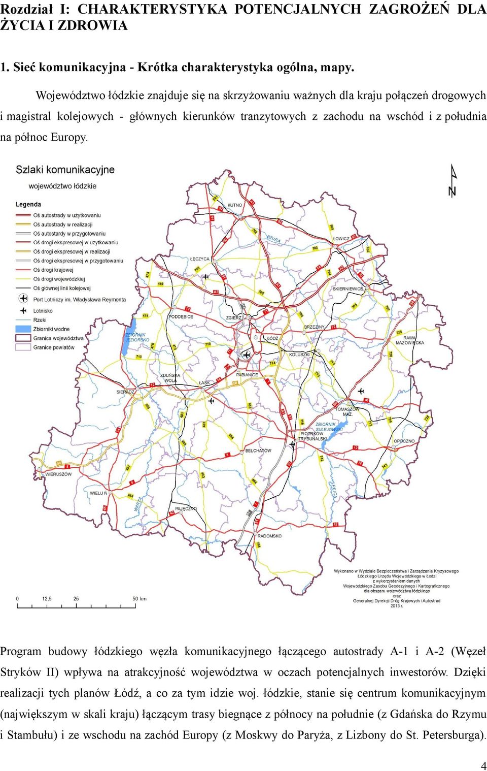 Program budowy łódzkiego węzła komunikacyjnego łączącego autostrady A i A (Węzeł Stryków II) wpływa na atrakcyjność województwa w oczach potencjalnych inwestorów.