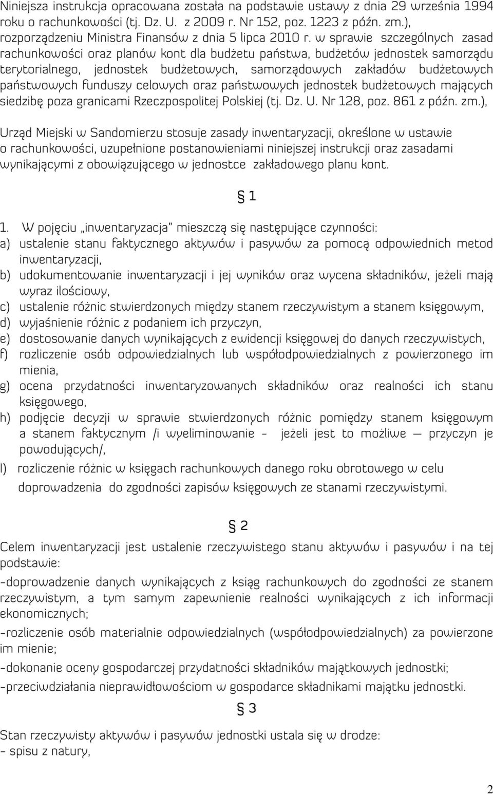 w sprawie szczególnych zasad rachunkowości oraz planów kont dla budżetu państwa, budżetów jednostek samorządu terytorialnego, jednostek budżetowych, samorządowych zakładów budżetowych państwowych