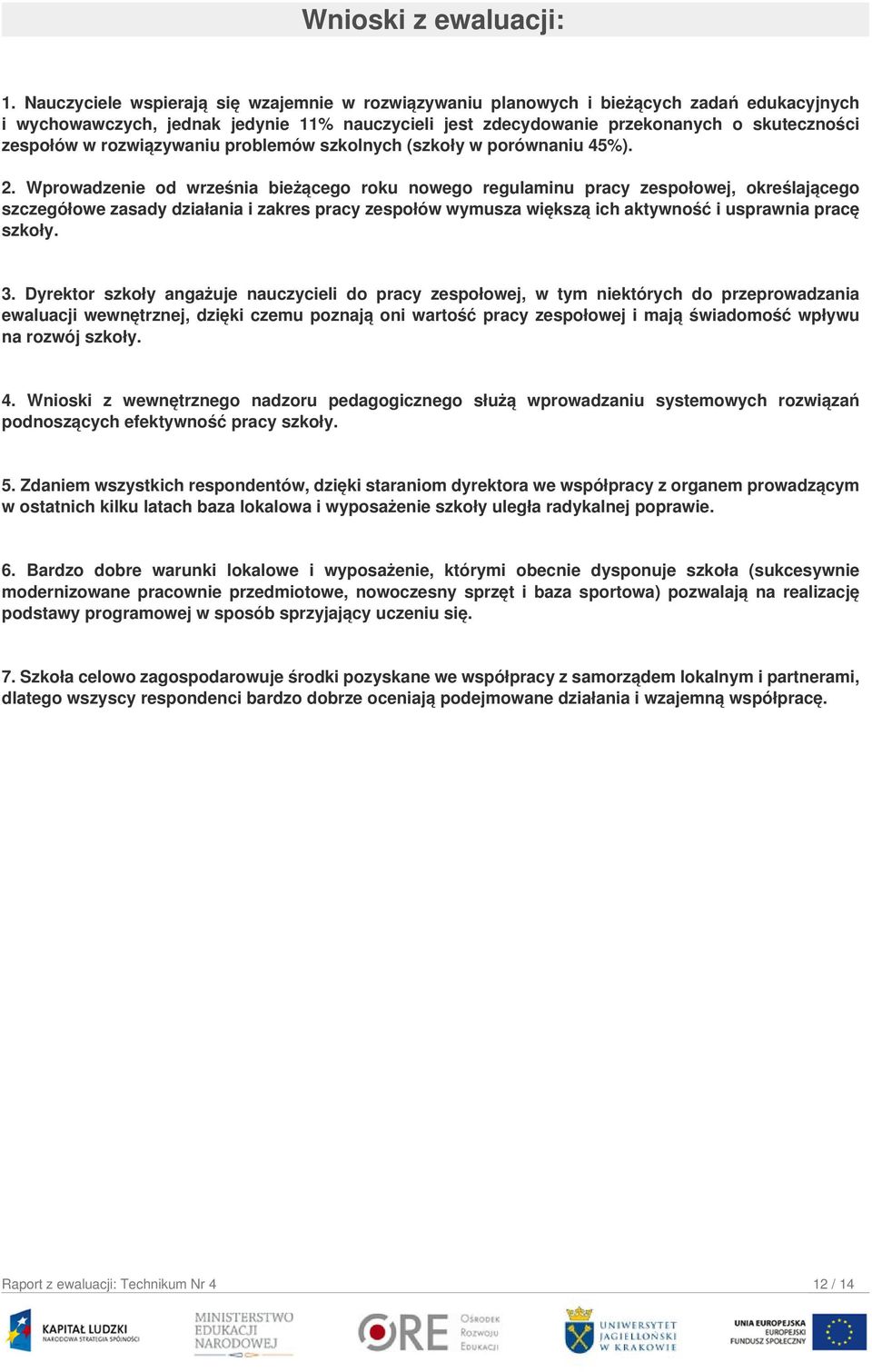 rozwiązywaniu problemów szkolnych (szkoły w porównaniu 45%). 2.