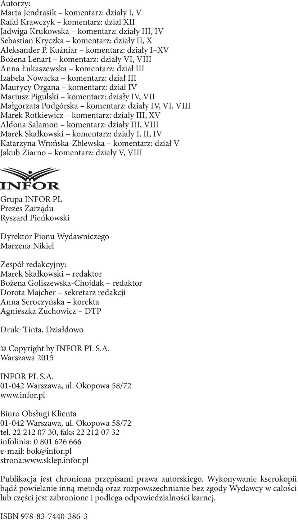 komentarz: działy IV, VII Małgorzata Podgórska komentarz: działy IV, VI, VIII Marek Rotkiewicz komentarz: działy III, XV Aldona Salamon komentarz: działy III, VIII Marek Skałkowski komentarz: działy