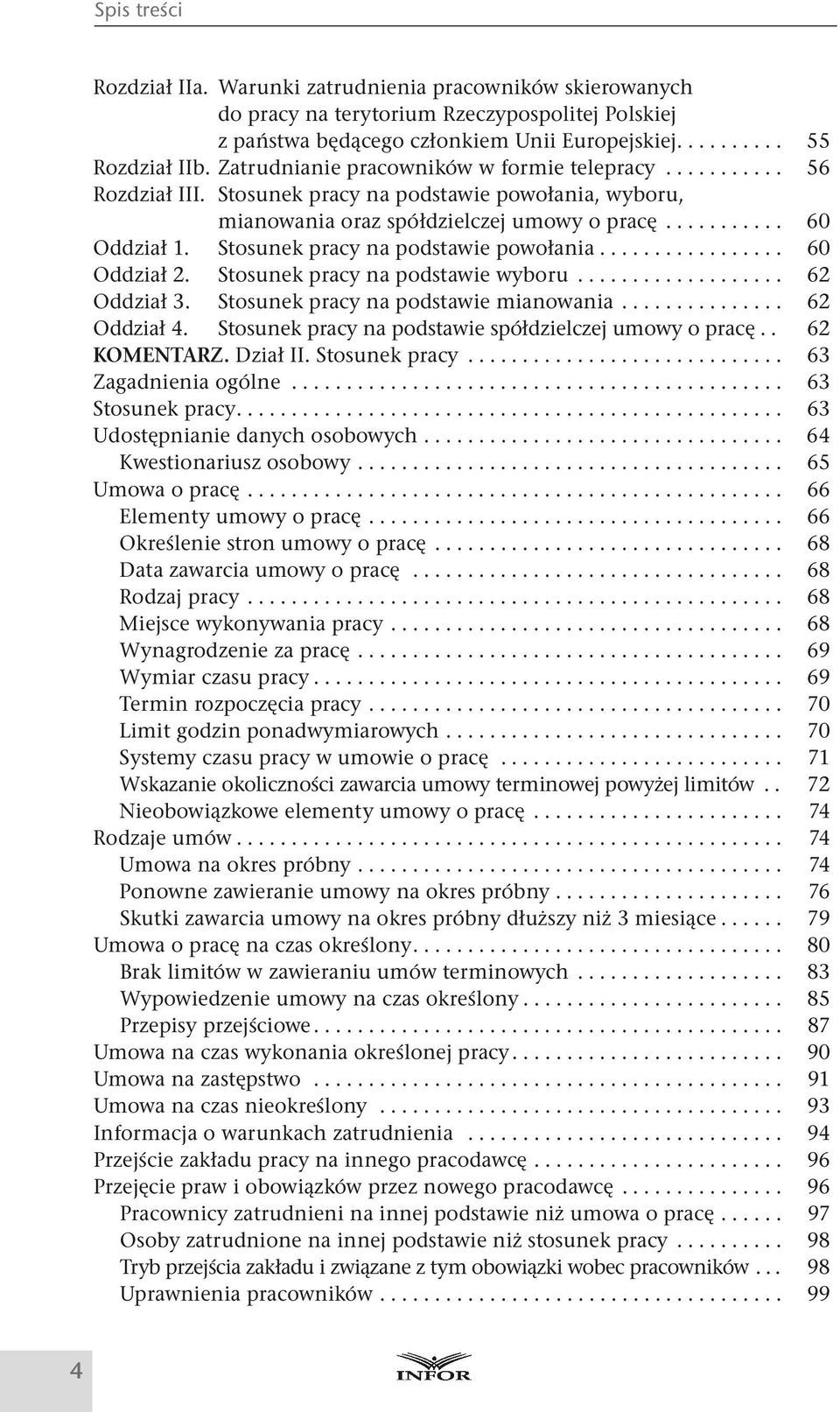 Stosunek pracy na podstawie powołania... 60 Oddział 2. Stosunek pracy na podstawie wyboru... 62 Oddział 3. Stosunek pracy na podstawie mianowania... 62 Oddział 4.