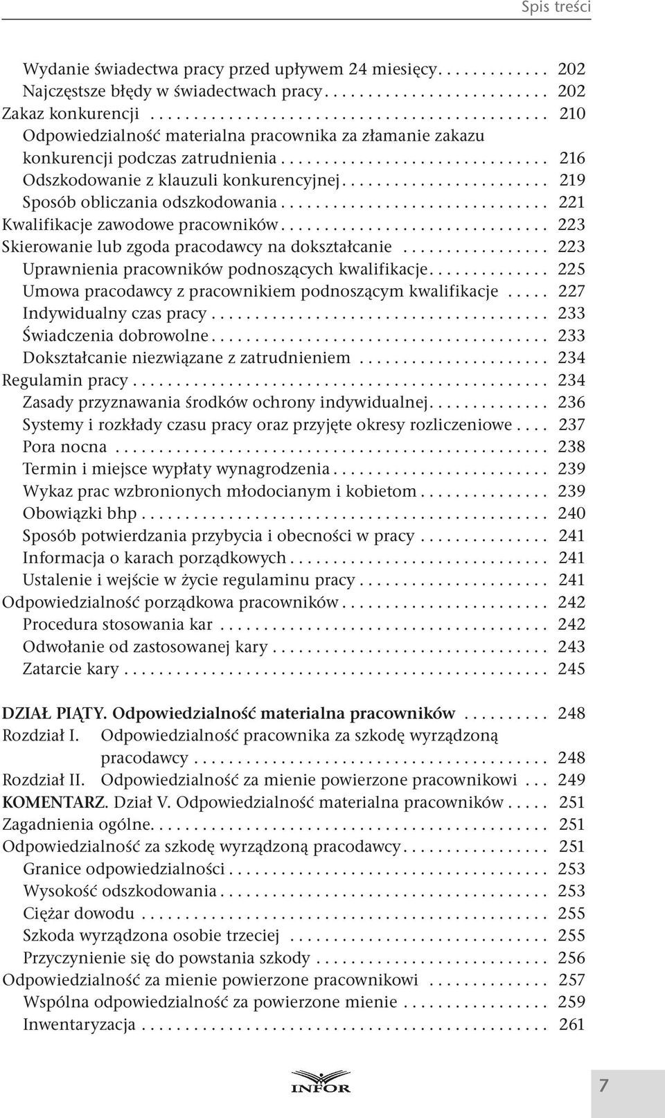 .. 223 Skierowanie lub zgoda pracodawcy na dokształcanie... 223 Uprawnienia pracowników podnoszących kwalifikacje.... 225 Umowa pracodawcy z pracownikiem podnoszącym kwalifikacje.