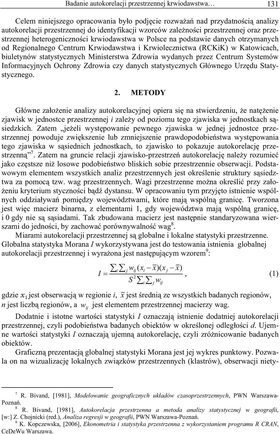 wydanych przez Centrum Systemów Informacyjnych Ochrony Zdrowa czy danych statystycznych G ównego Urz du Statystycznego. 2.