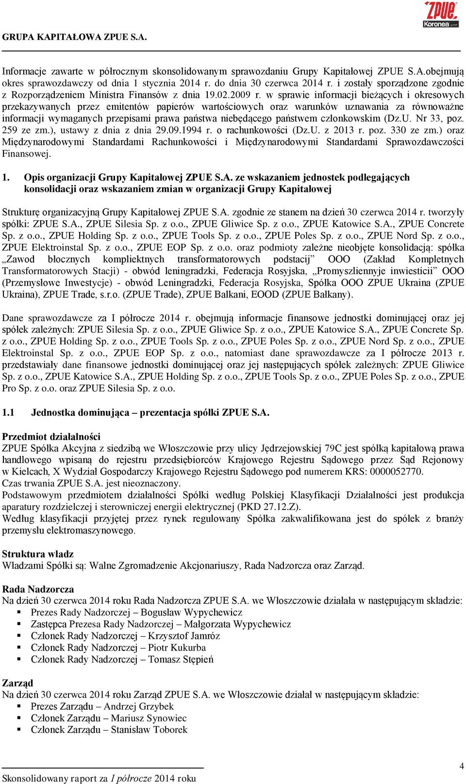 w sprawie informacji bieżących i okresowych przekazywanych przez emitentów papierów wartościowych oraz warunków uznawania za równoważne informacji wymaganych przepisami prawa państwa niebędącego