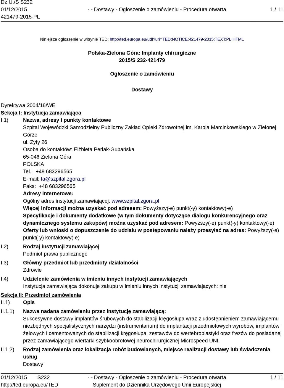 1) Nazwa, adresy i punkty kontaktowe Szpital Wojewódzki Samodzielny Publiczny Zakład Opieki Zdrowotnej im. Karola Marcinkowskiego w Zielonej Górze ul.