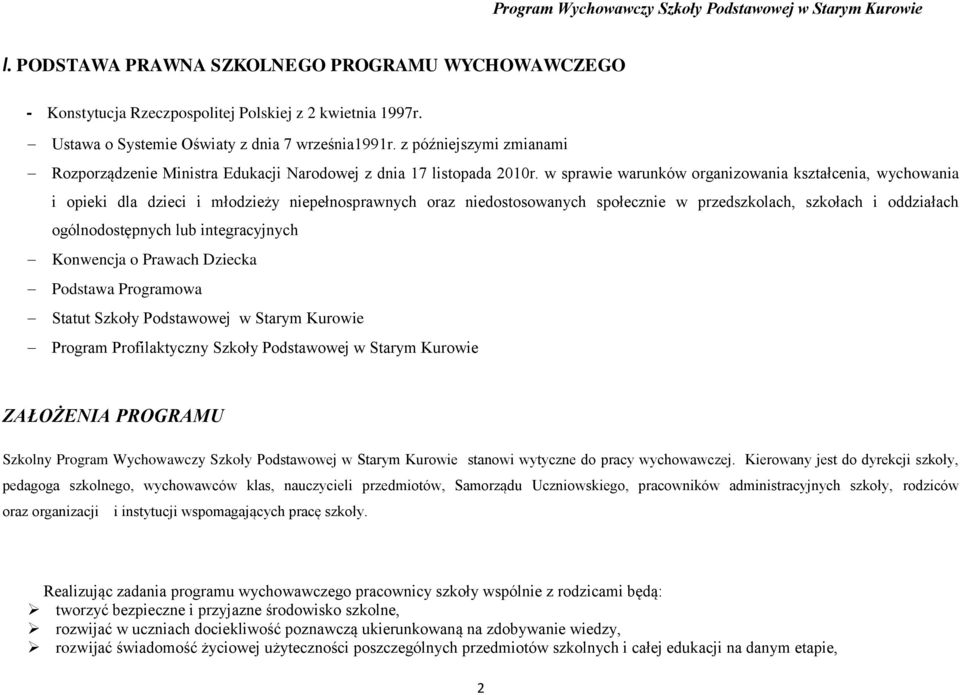 w sprawie warunków organizowania kształcenia, wychowania i opieki dla dzieci i młodzieży niepełnosprawnych oraz niedostosowanych społecznie w przedszkolach, szkołach i oddziałach ogólnodostępnych lub