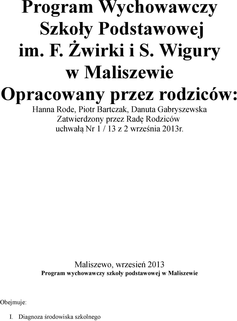 Gabryszewska Zatwierdzony przez Radę Rodziców uchwałą Nr 1 / 13 z 2 września 2013r.