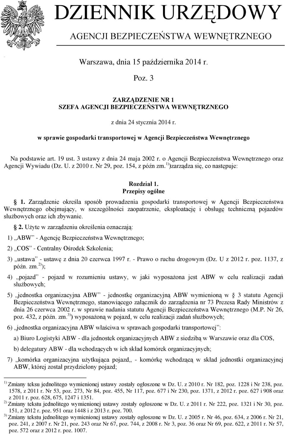 z 2010 r. Nr 29, poz. 154, z późn zm. 1) )zarządza się, co następuje: Rozdział 1. Przepisy ogólne 1.