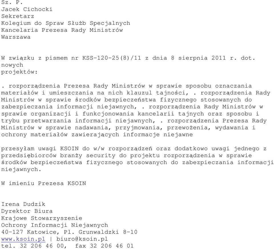 rozporządzenia Rady Ministrów w sprawie środków bezpieczeństwa fizycznego stosowanych do zabezpieczania informacji niejawnych,.