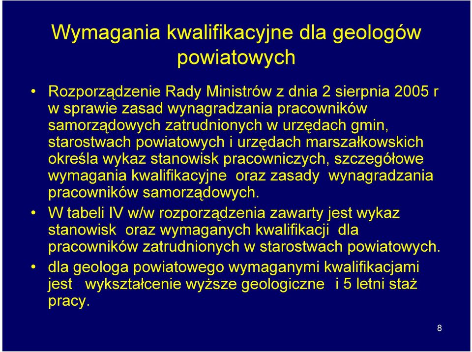 kwalifikacyjne oraz zasady wynagradzania pracowników samorządowych.