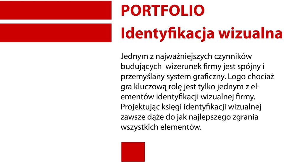 Logo chociaż gra kluczową rolę jest tylko jednym z elementów identyfikacji