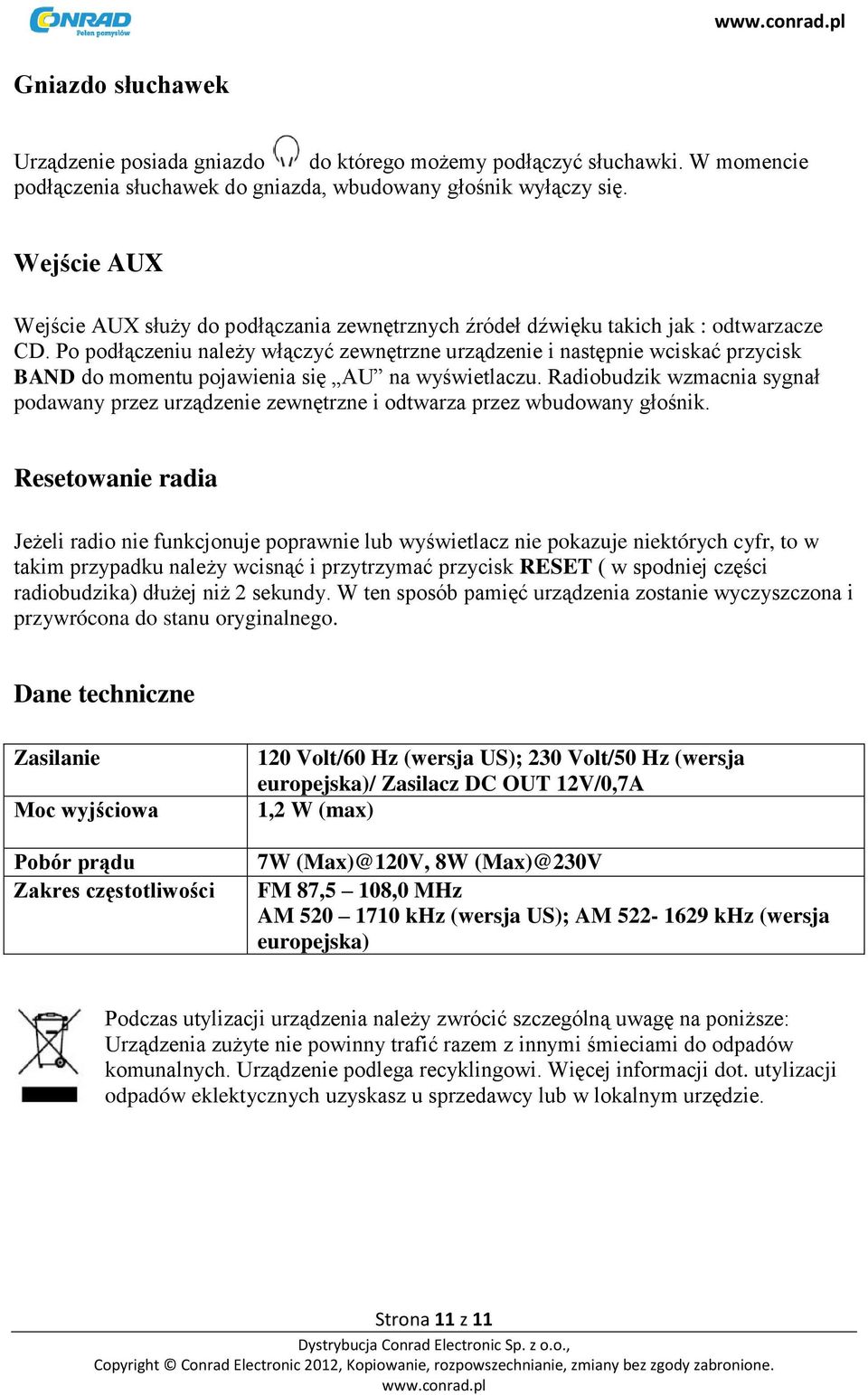 Po podłączeniu należy włączyć zewnętrzne urządzenie i następnie wciskać przycisk BAND do momentu pojawienia się AU na wyświetlaczu.