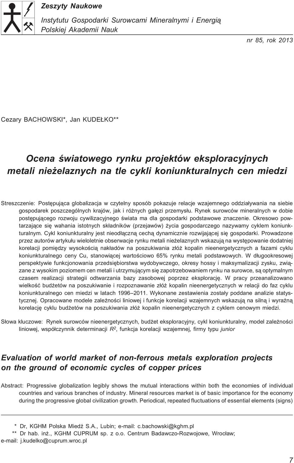 jak i ró nych ga³êzi przemys³u. Rynek surowców mineralnych w dobie postêpuj¹cego rozwoju cywilizacyjnego œwiata ma dla gospodarki podstawowe znaczenie.