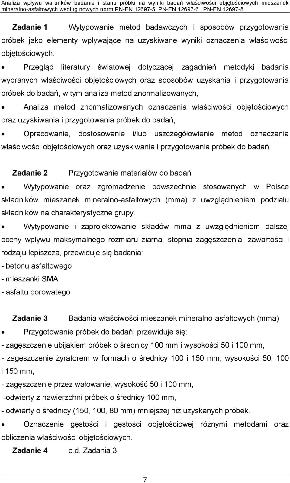 Analiza metod znormalizowanych oznaczenia właściwości objętościowych oraz uzyskiwania i przygotowania próbek do badań, Opracowanie, dostosowanie i/lub uszczegółowienie metod oznaczania właściwości