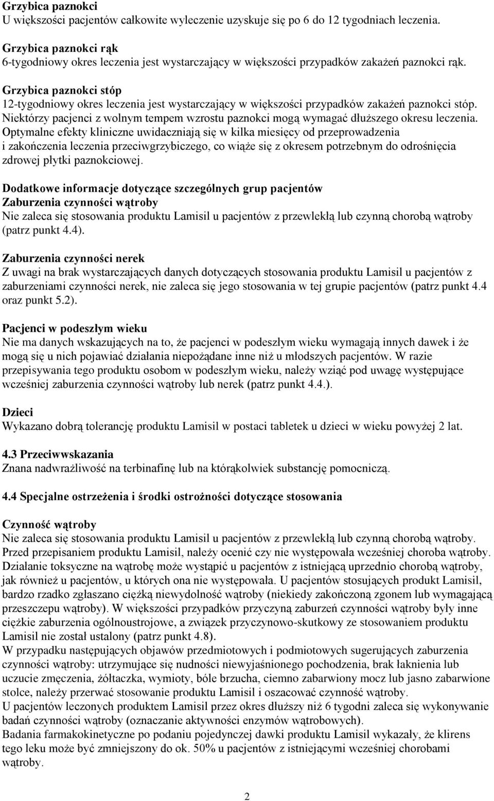 Grzybica paznokci stóp 12-tygodniowy okres leczenia jest wystarczający w większości przypadków zakażeń paznokci stóp.