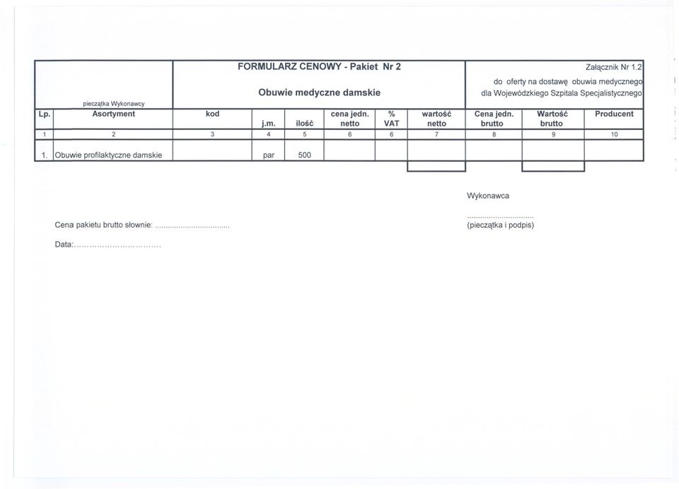 pieczatkawykonawcy Lp. Asortyment kod cena jedno % wartosc Cena jedno Wartosc Producent j.m. ilosc netto VAT netto brutto brutto 1 2 3 4 5 6 6 7 8 9 10 1.
