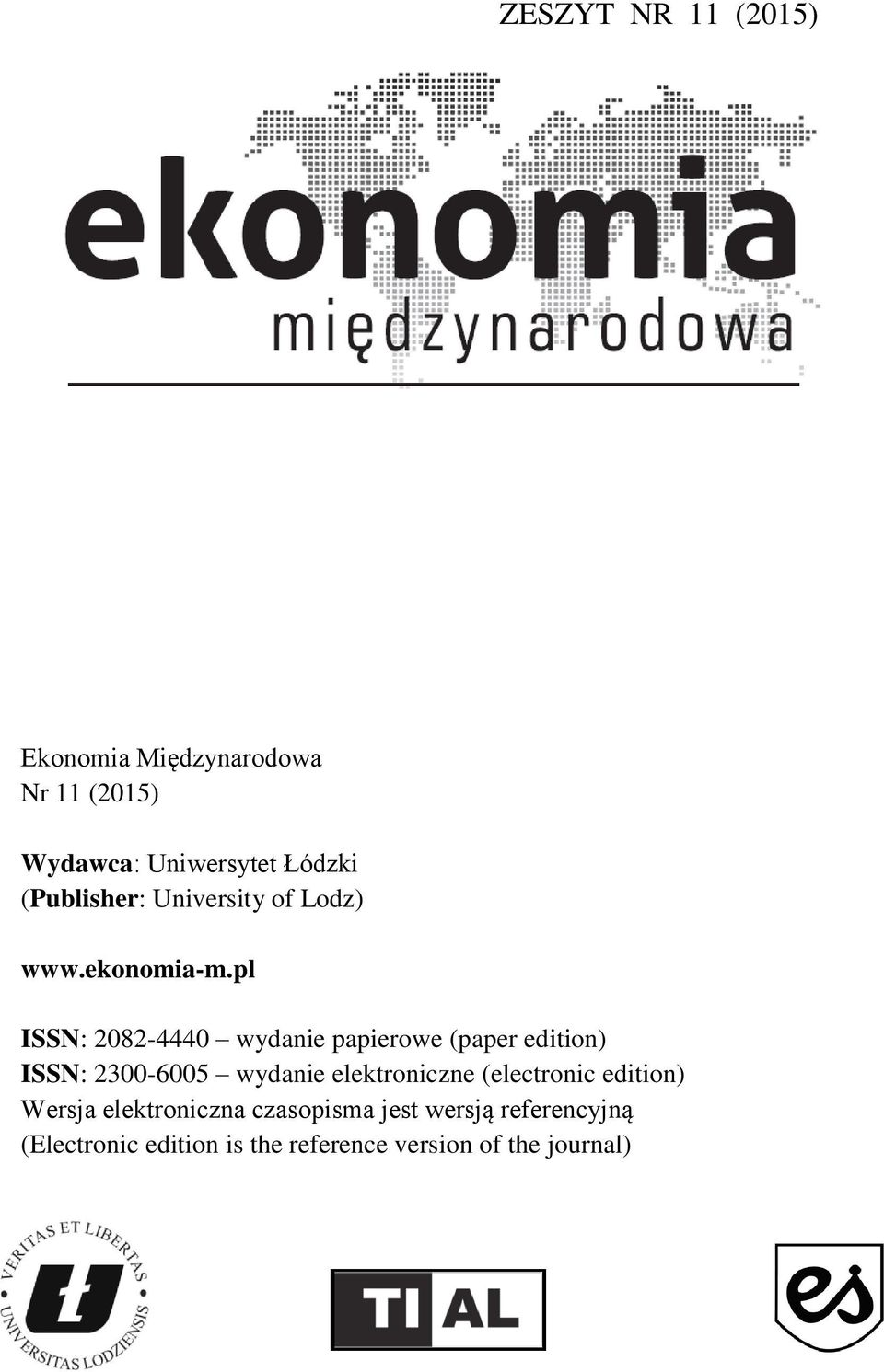 pl ISSN: 2082-4440 wydanie papierowe (paper edition) ISSN: 2300-6005 wydanie elektroniczne