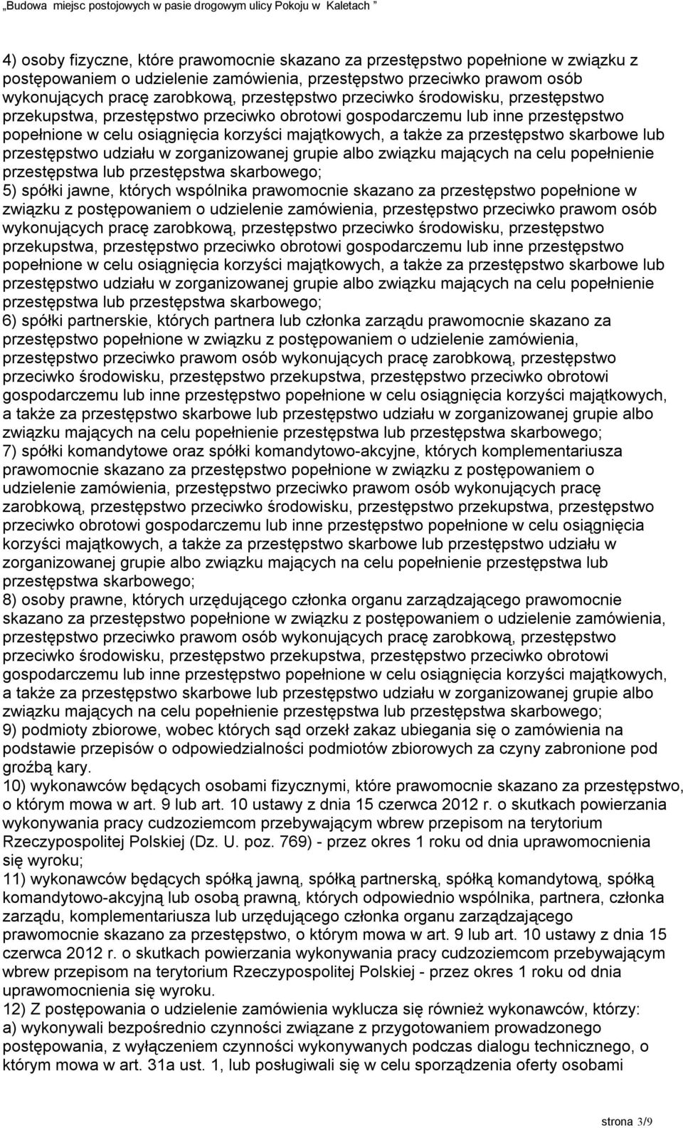 przestępstwo skarbowe lub przestępstwo udziału w zorganizowanej grupie albo związku mających na celu popełnienie przestępstwa lub przestępstwa skarbowego; 5) spółki jawne, których wspólnika