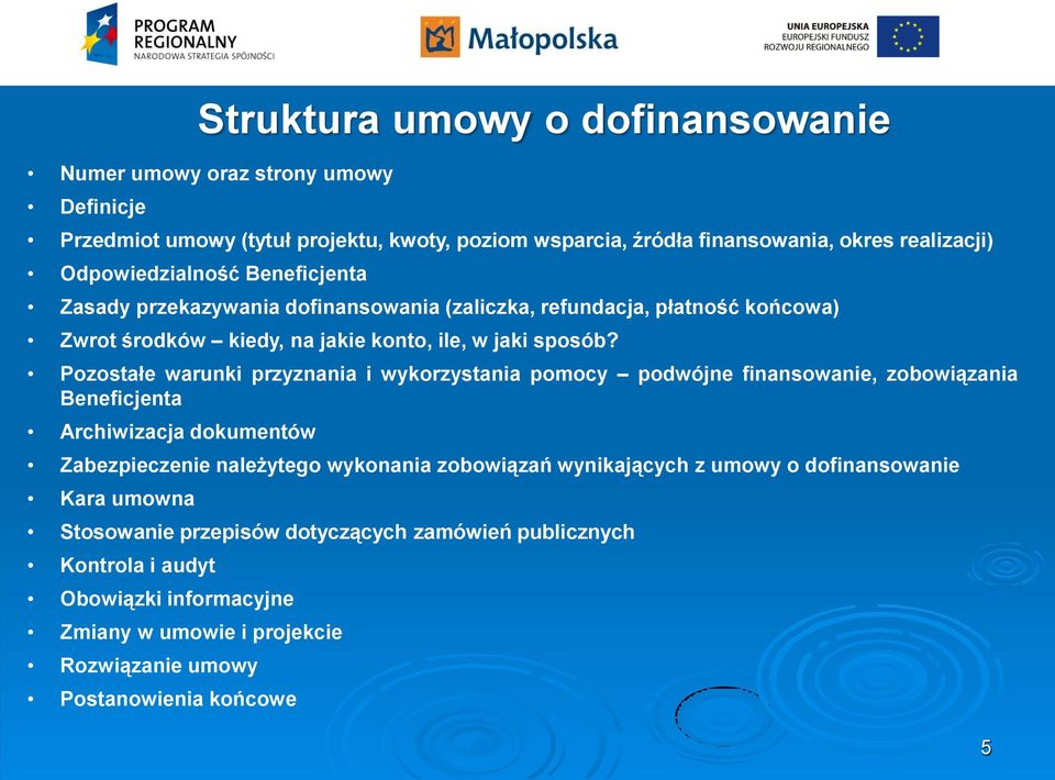 Pozostałe warunki przyznania i wykorzystania pomocy podwójne finansowanie, zobowiązania Beneficjenta Archiwizacja dokumentów Zabezpieczenie należytego wykonania zobowiązań