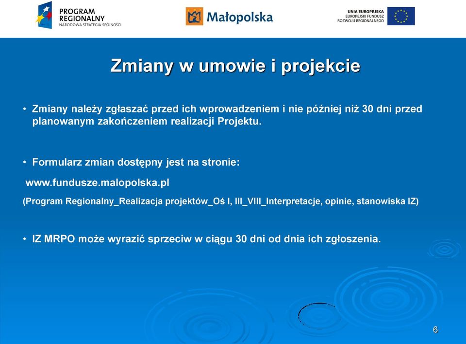 Formularz zmian dostępny jest na stronie: www.fundusze.malopolska.