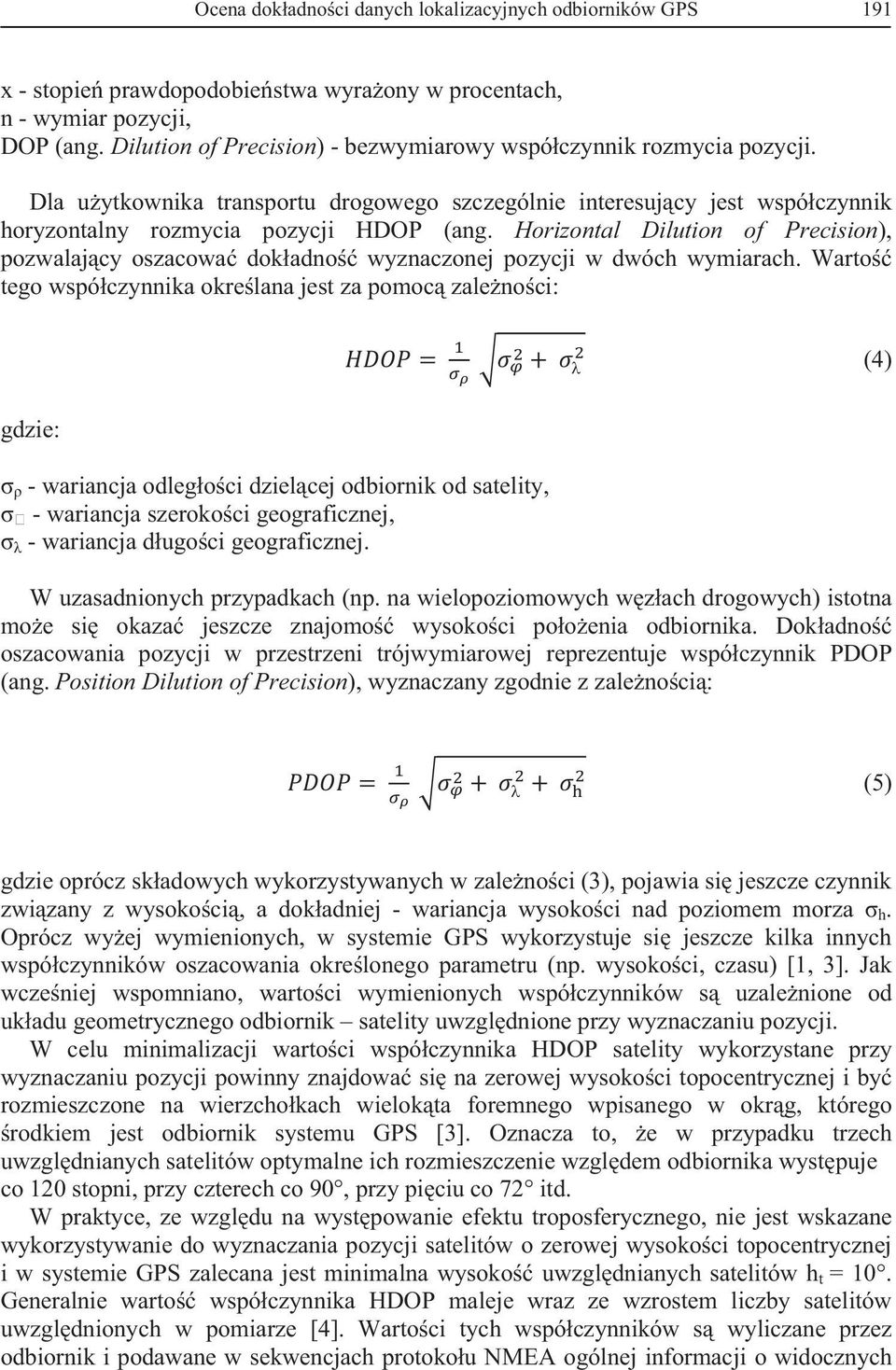 Horizontal Dilution of Precision), pozwalajcy oszacowa dokadno wyznaczonej pozycji w dwóch wymiarach.