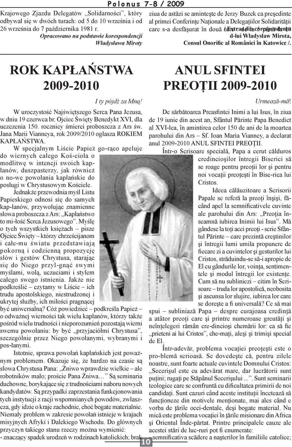 care s-a desfăşurat în două / ture Extras : de din la corespondenţa 5 până la 10 Opracowano na podstawie korespondencji d-lui Władysław Mirota, Władysława Miroty Consul Onorific al României în