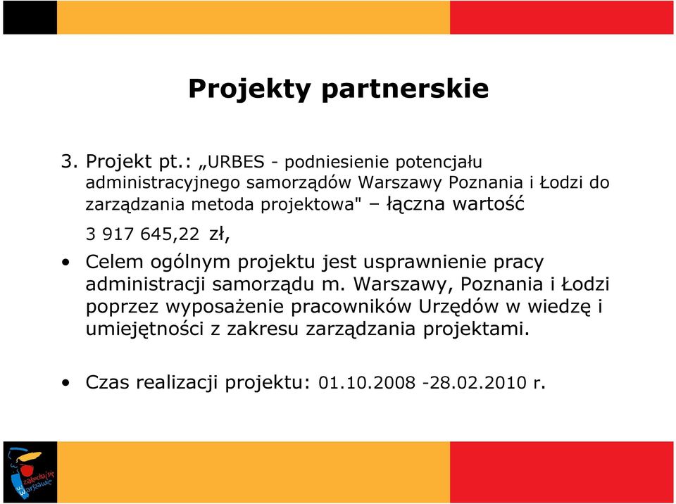 metoda projektowa" łączna wartość 3 917 645,22 zł, Celem ogólnym projektu jest usprawnienie pracy