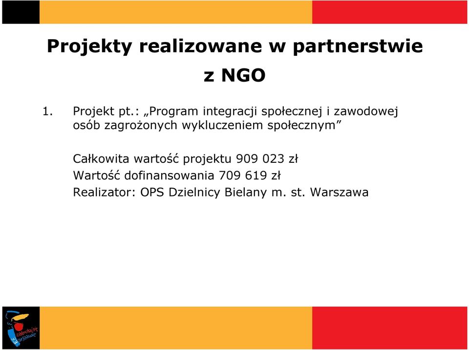 wykluczeniem społecznym Całkowita wartość projektu 909 023 zł