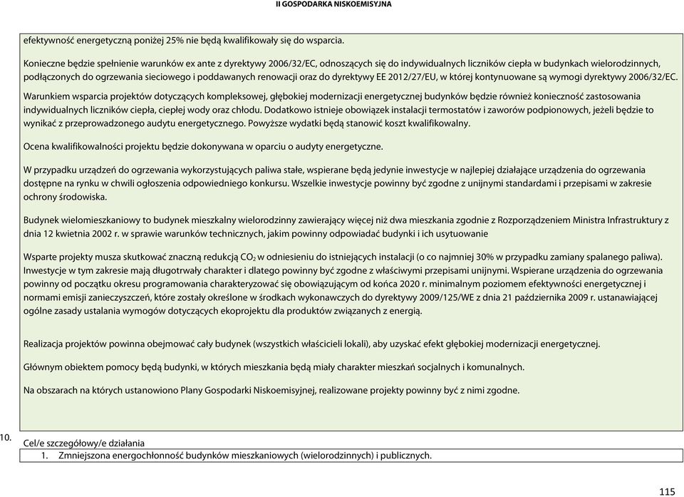 poddawanych renowacji oraz do dyrektywy EE 2012/27/EU, w której kontynuowane są wymogi dyrektywy 2006/32/EC.