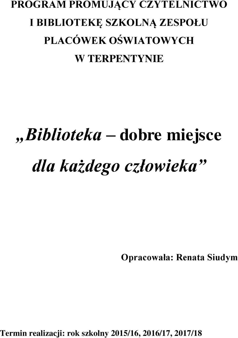 dobre miejsce dla każdego człowieka Opracowała: Renata