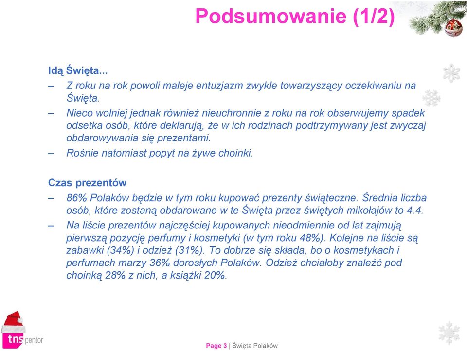 Rośnie natomiast popyt na żywe choinki. Czas prezentów 86% Polaków będzie w tym roku kupować prezenty świąteczne.