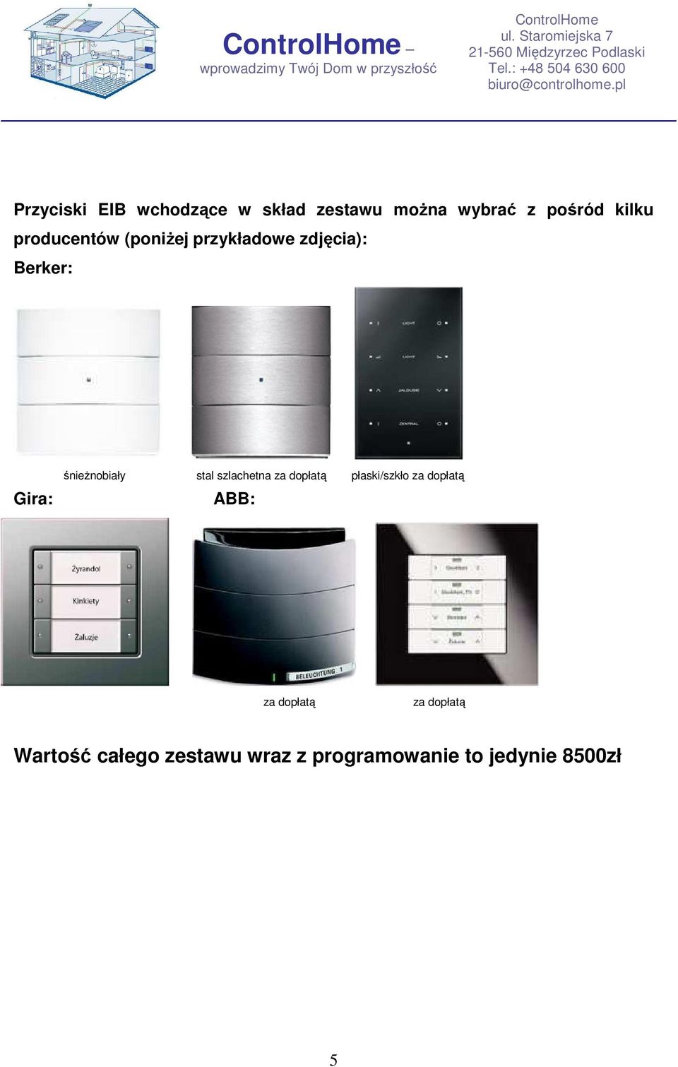 stal szlachetna za dopłatą płaski/szkło za dopłatą ABB: za dopłatą za